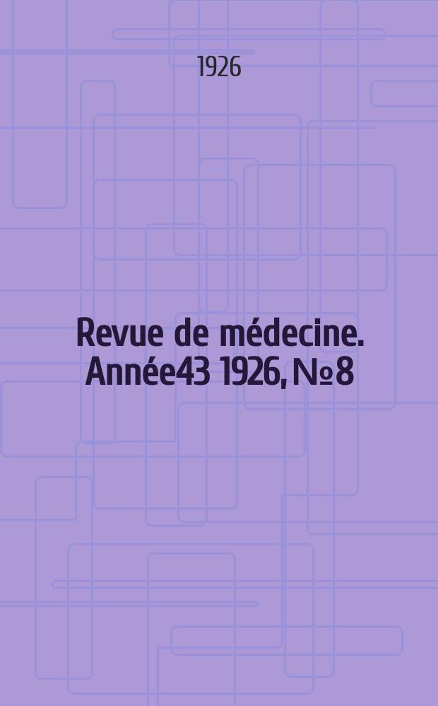 Revue de médecine. Année43 1926, №8