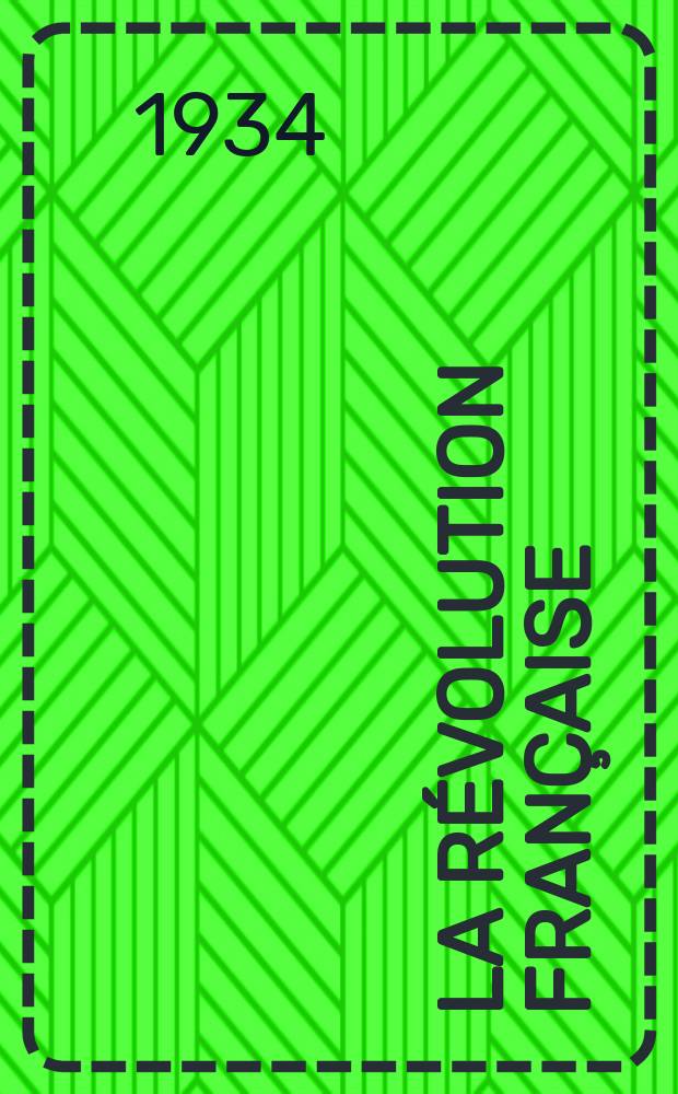 La Révolution française : Revue historique Dirigé par Augusto Dide Comite de rédaction. T.87, №2