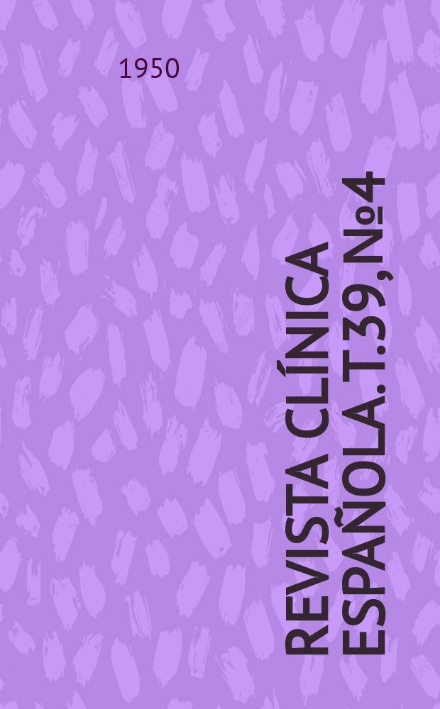 Revista clínica española. T.39, №4