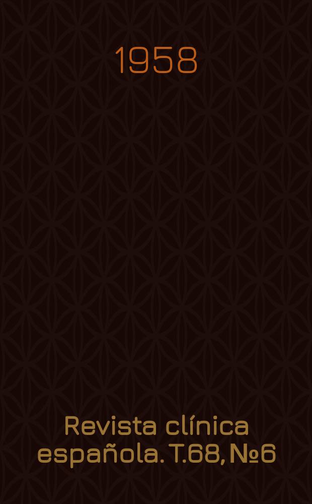 Revista clínica española. T.68, №6