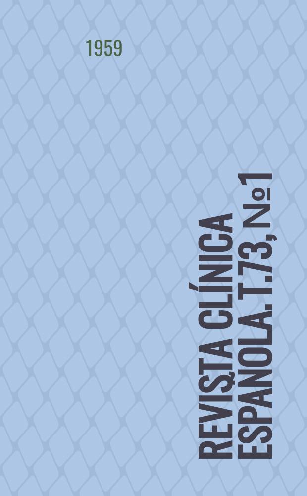 Revista clínica española. T.73, №1