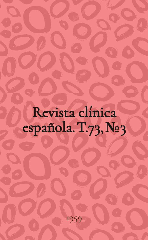 Revista clínica española. T.73, №3