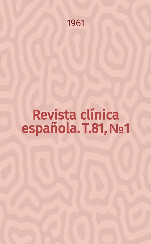 Revista clínica española. T.81, №1