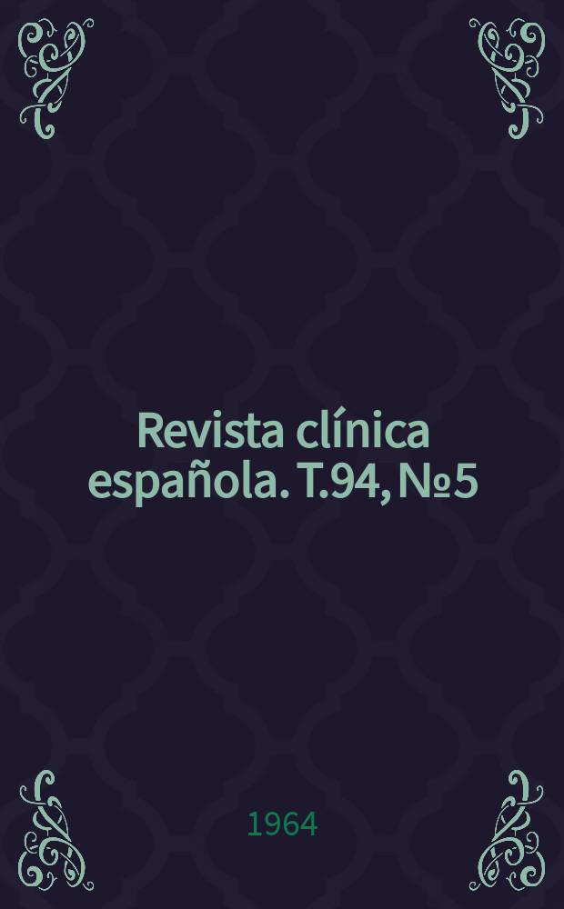 Revista clínica española. T.94, №5