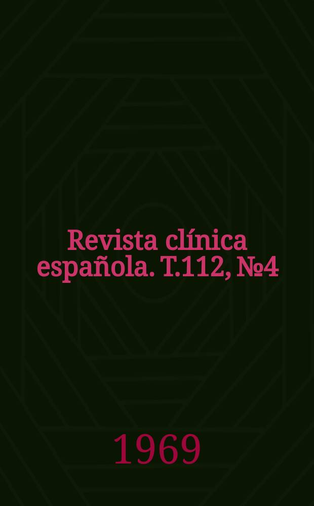 Revista clínica española. T.112, №4