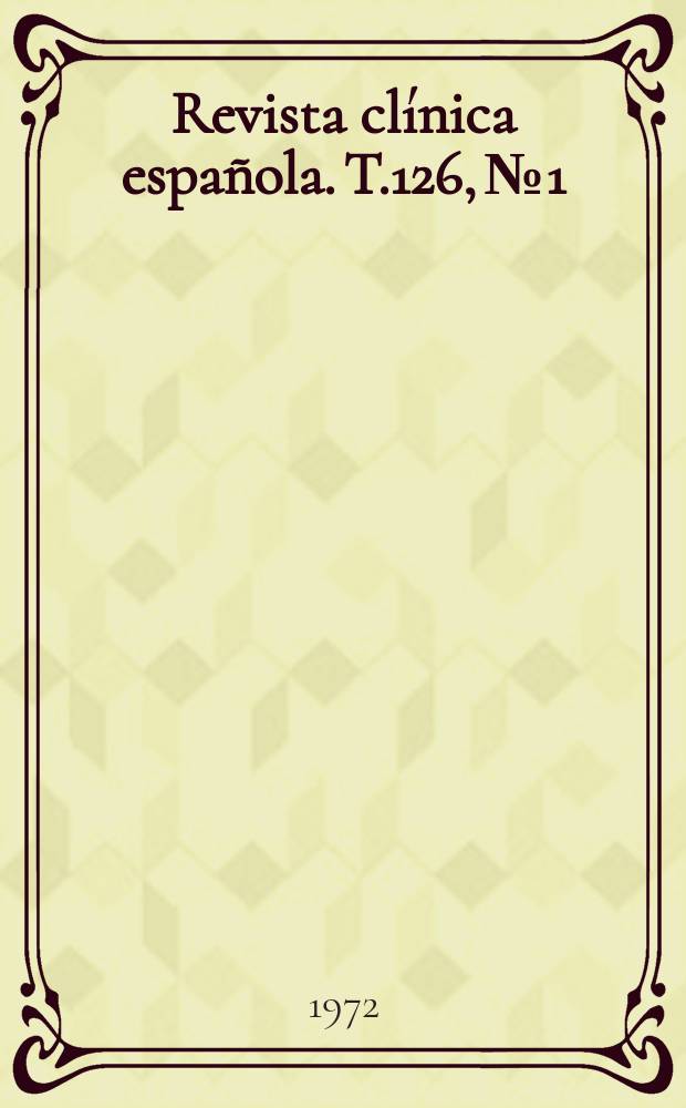 Revista cl&iacute;nica espa&ntilde;ola. T.126, №1