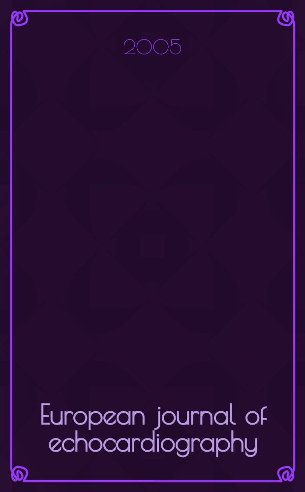 European journal of echocardiography : The j. of the Working group on echocardiography of the Europ. soc. cardiology. Vol. 6, № 2