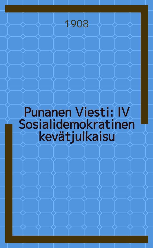 Punanen Viesti : IV Sosialidemokratinen kevätjulkaisu