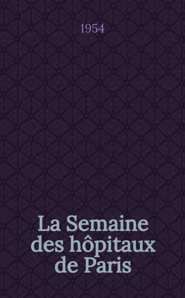 La Semaine des h&ocirc;pitaux de Paris : Organe fonde par l'Assoc. d'enseignement med. des h&ocirc;pitaux de Paris. Ann&eacute;e30 1954, №61
