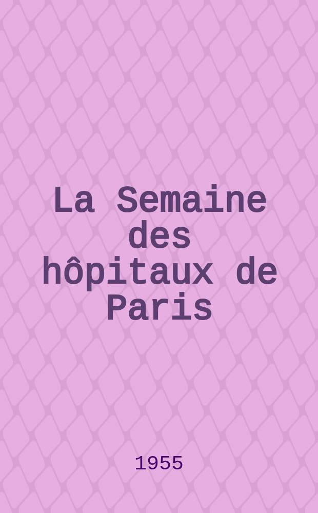 La Semaine des hôpitaux de Paris : Organe fonde par l'Assoc. d'enseignement med. des hôpitaux de Paris. Année31 1955, №1