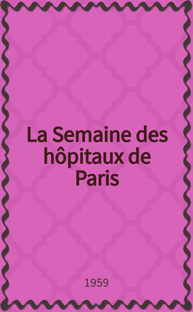 La Semaine des h&ocirc;pitaux de Paris : Organe fonde par l'Assoc. d'enseignement med. des h&ocirc;pitaux de Paris. Ann&eacute;e35 1959, №56