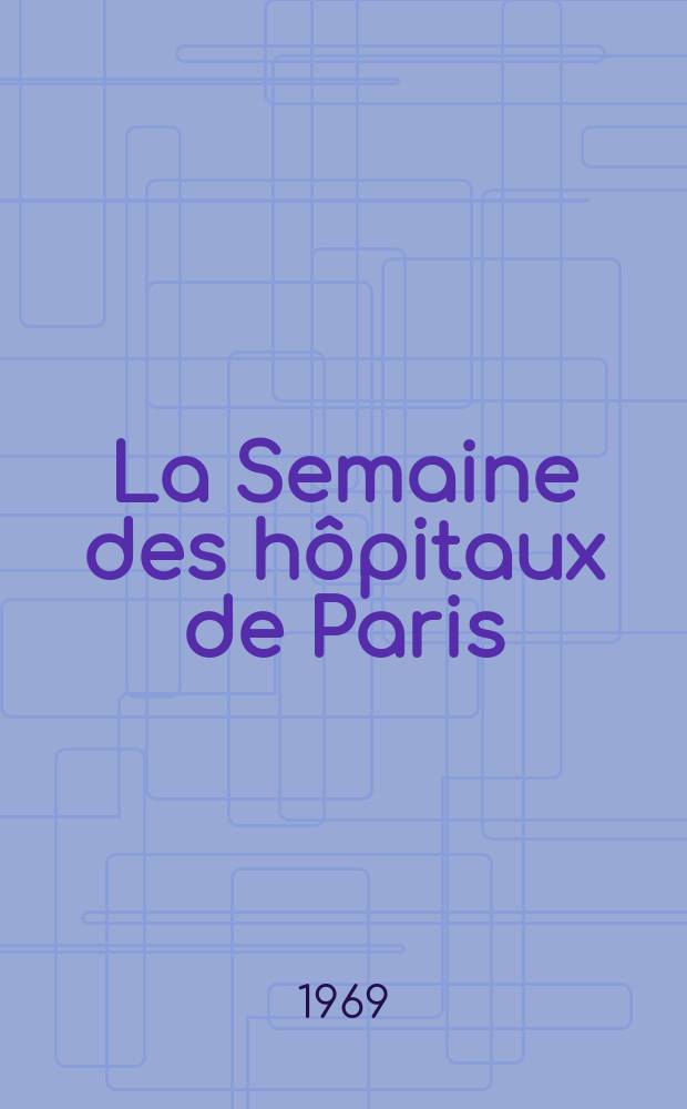 La Semaine des hôpitaux de Paris : Organe fonde par l'Assoc. d'enseignement med. des hôpitaux de Paris. Année45 1969, №29