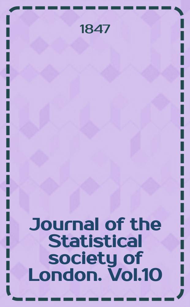 Journal of the Statistical society of London. Vol.10