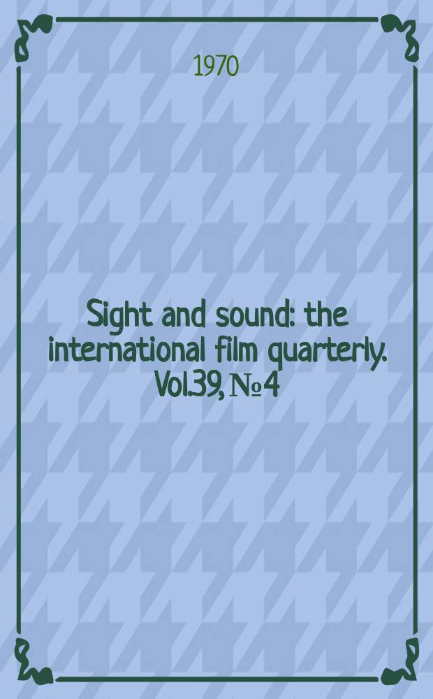 Sight and sound : the international film quarterly. Vol.39, №4