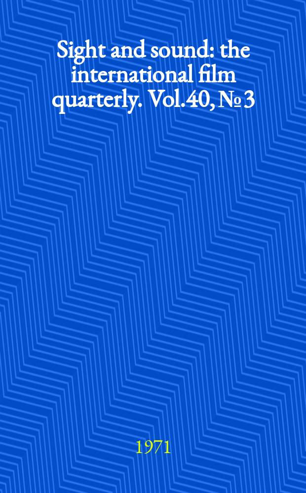Sight and sound : the international film quarterly. Vol.40, №3