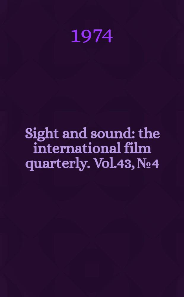 Sight and sound : the international film quarterly. Vol.43, №4