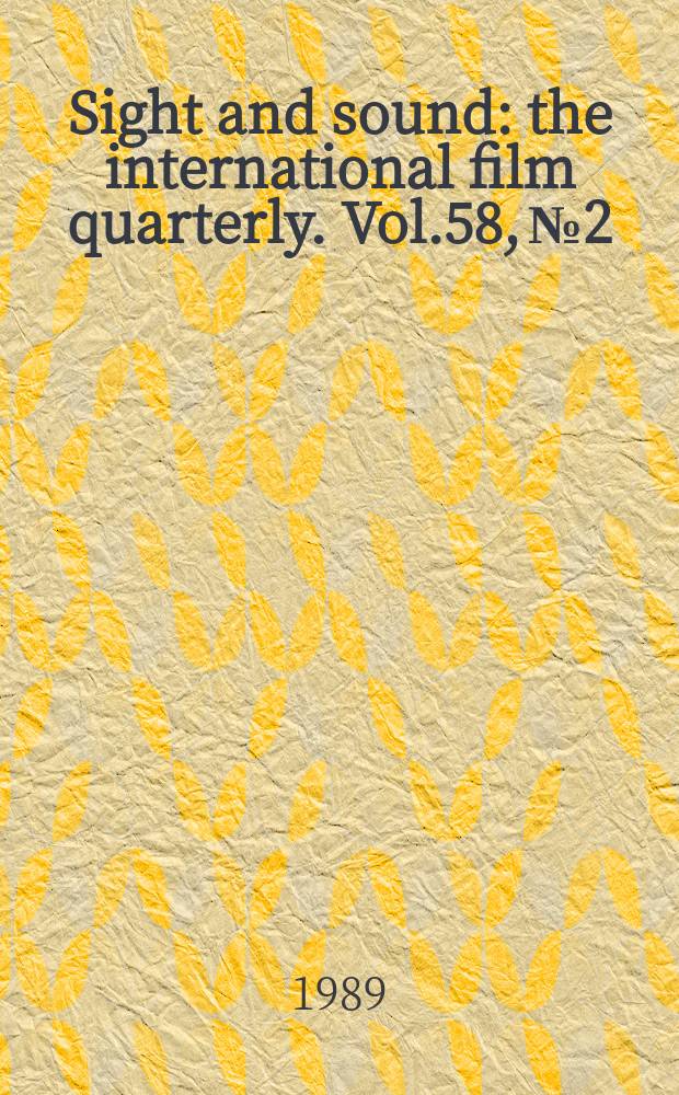 Sight and sound : the international film quarterly. Vol.58, №2