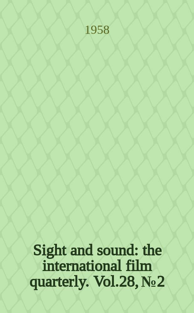 Sight and sound : the international film quarterly. Vol.28, №2