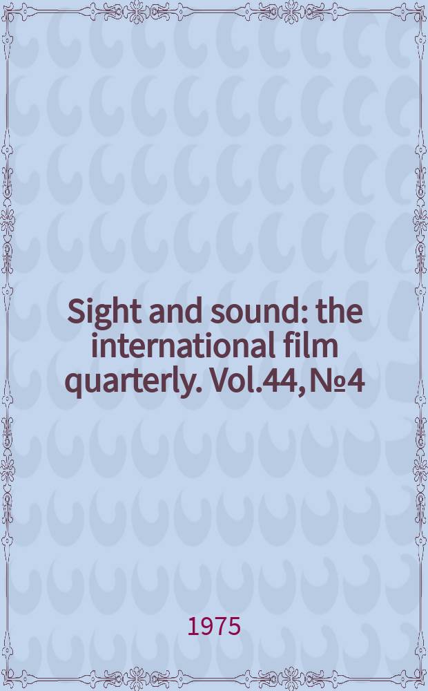 Sight and sound : the international film quarterly. Vol.44, №4