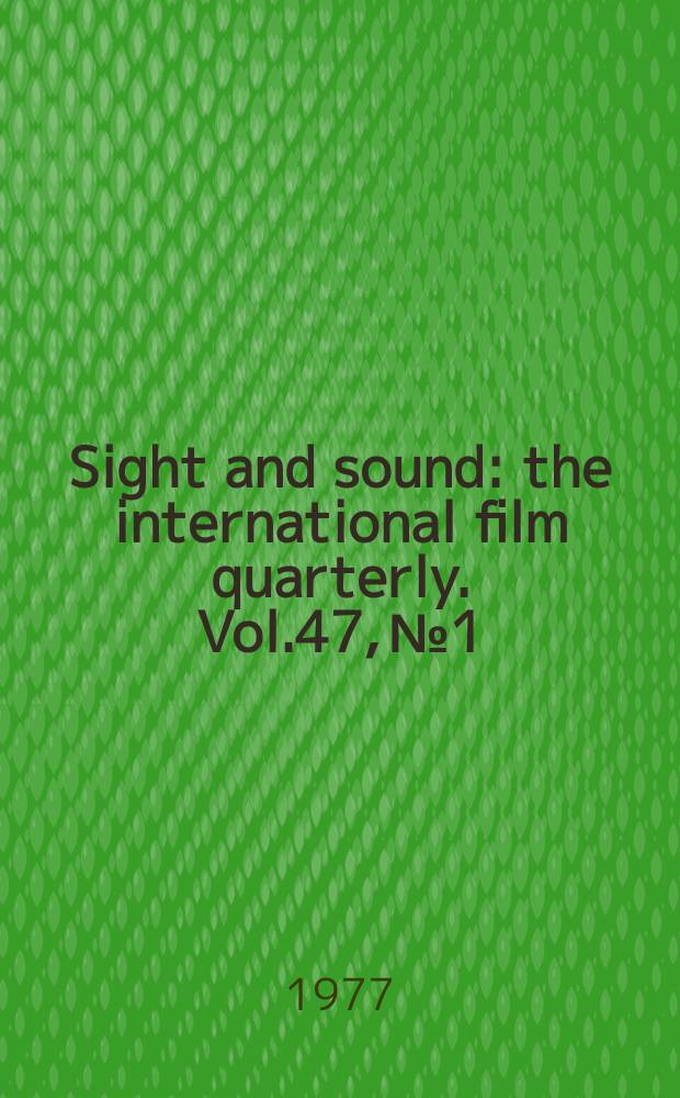 Sight and sound : the international film quarterly. Vol.47, №1 : 1977/78