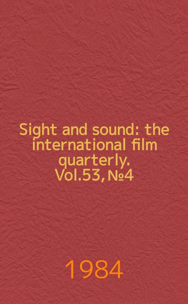 Sight and sound : the international film quarterly. Vol.53, №4