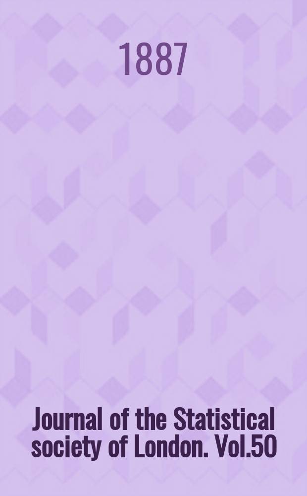 Journal of the Statistical society of London. Vol.50
