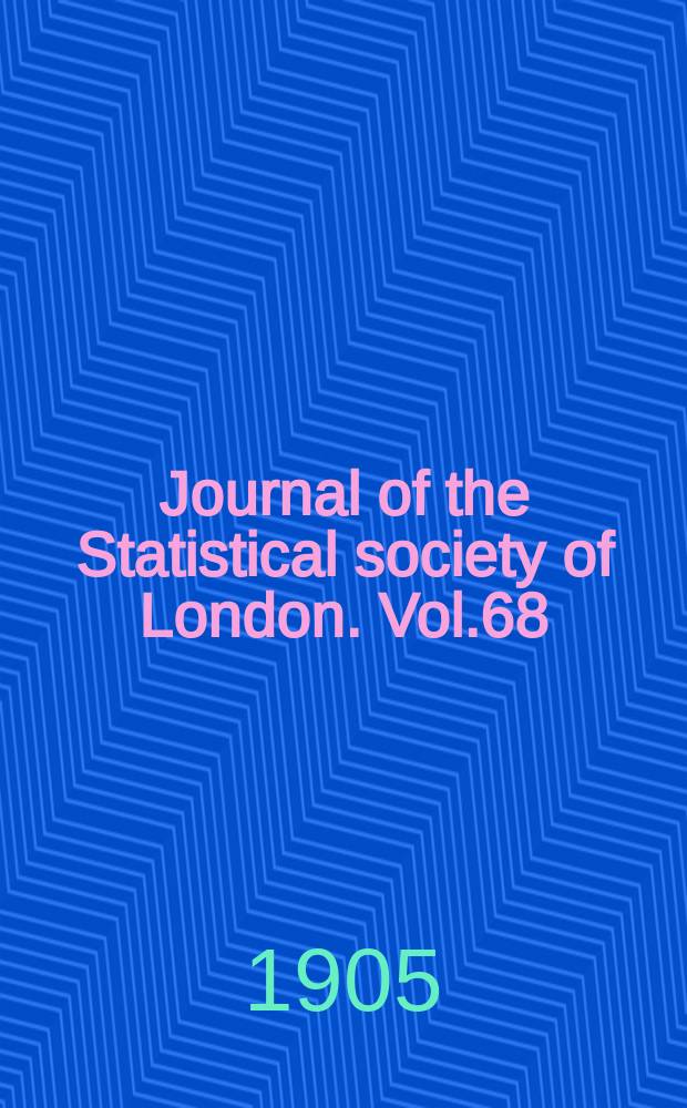 Journal of the Statistical society of London. Vol.68