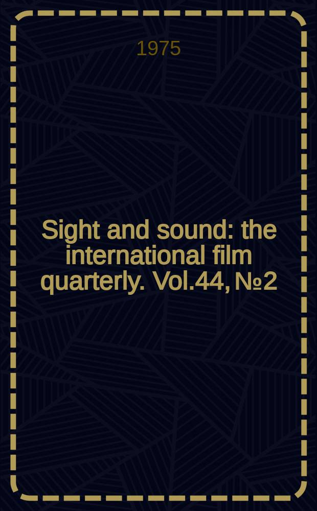 Sight and sound : the international film quarterly. Vol.44, №2
