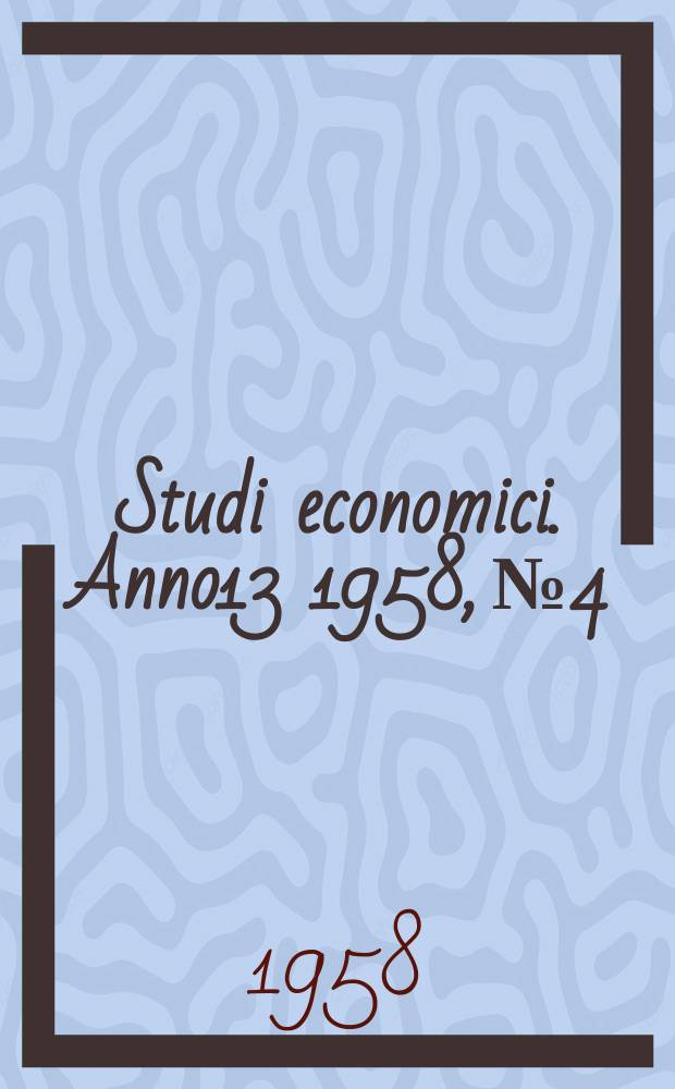 Studi economici. Anno13 1958, №4