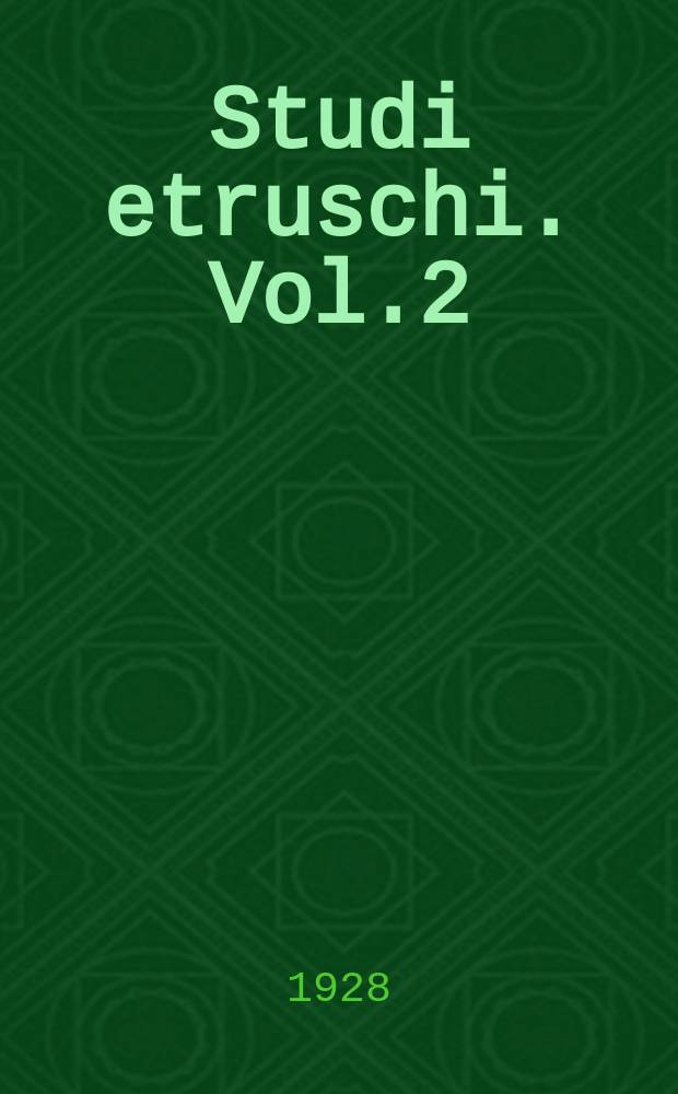 Studi etruschi. Vol.2