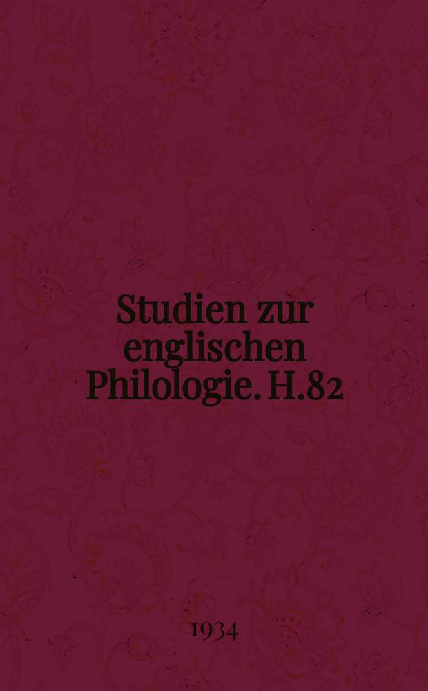 Studien zur englischen Philologie. H.82