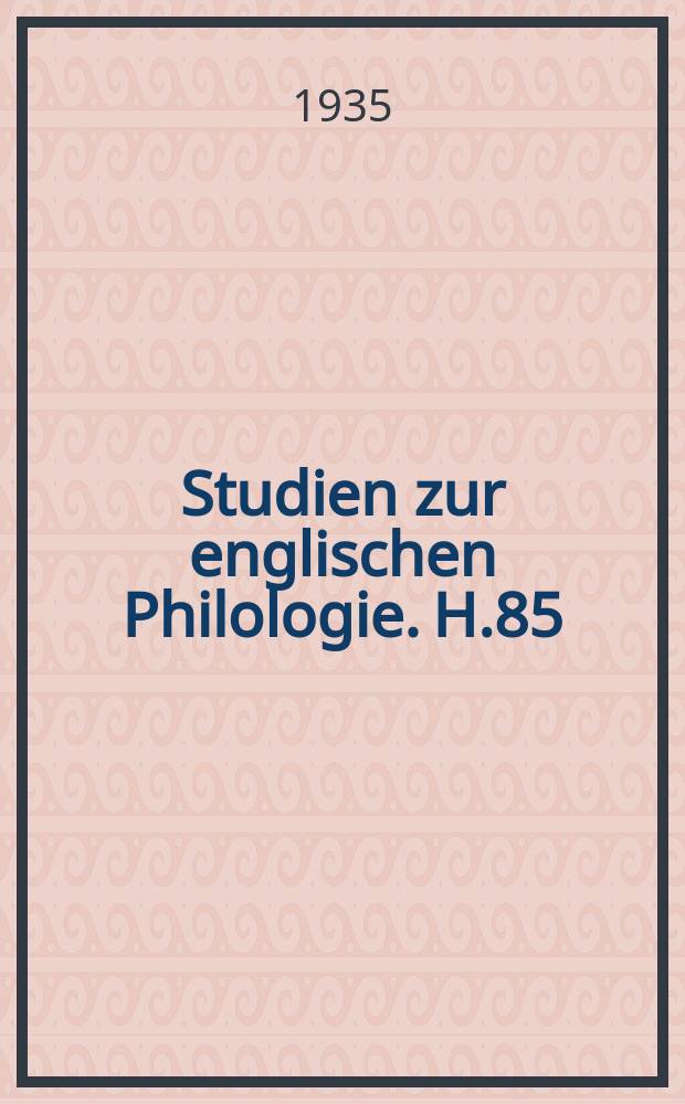Studien zur englischen Philologie. H.85