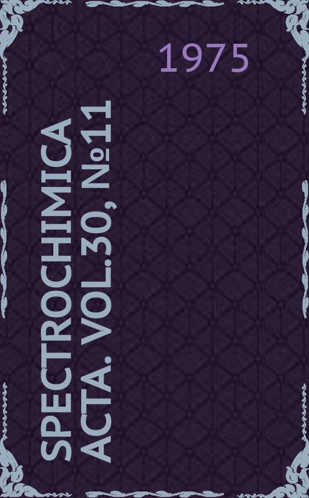 Spectrochimica acta. Vol.30, №11