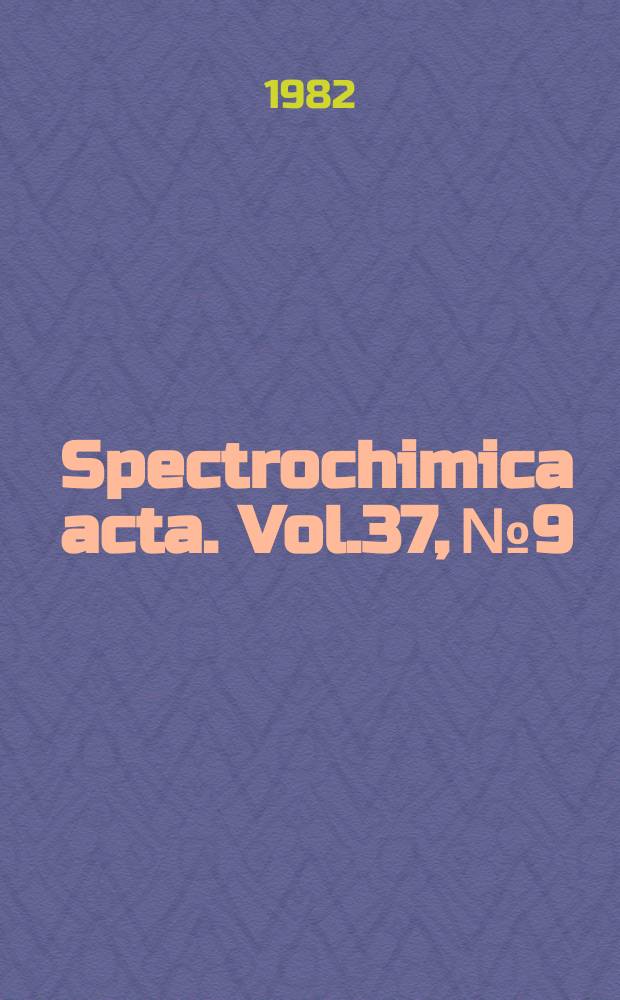 Spectrochimica acta. Vol.37, №9