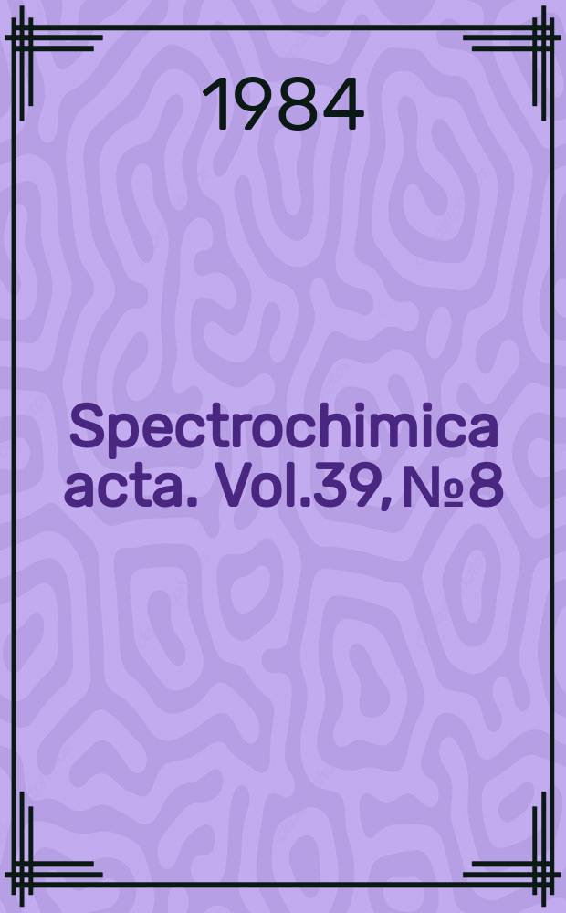 Spectrochimica acta. Vol.39, №8