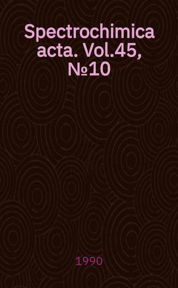 Spectrochimica acta. Vol.45, №10