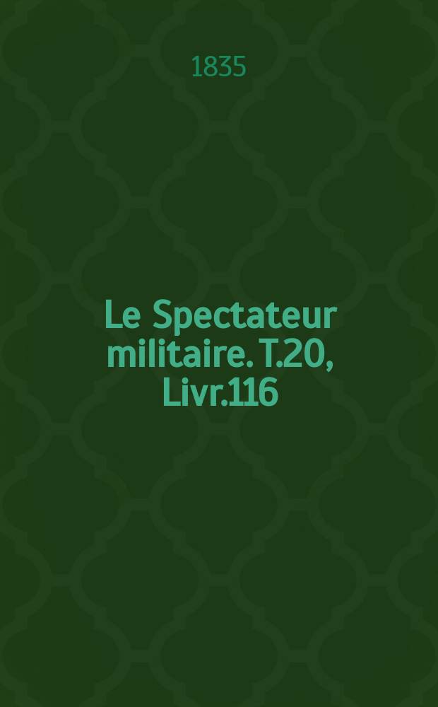 Le Spectateur militaire. T.20, Livr.116