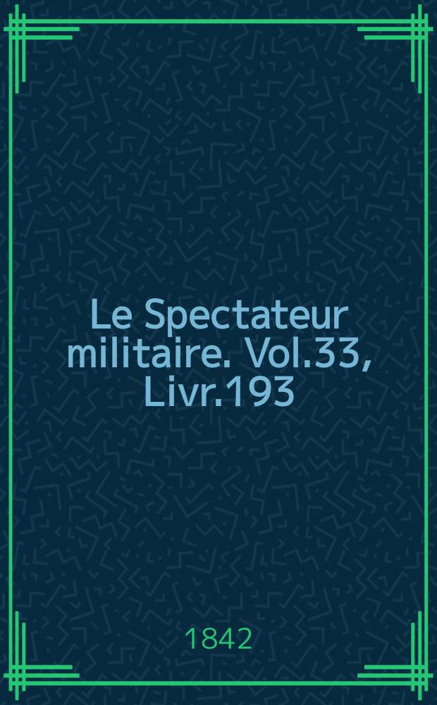 Le Spectateur militaire. Vol.33, Livr.193