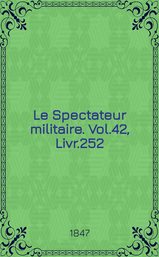 Le Spectateur militaire. Vol.42, Livr.252