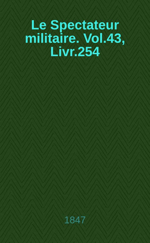 Le Spectateur militaire. Vol.43, Livr.254