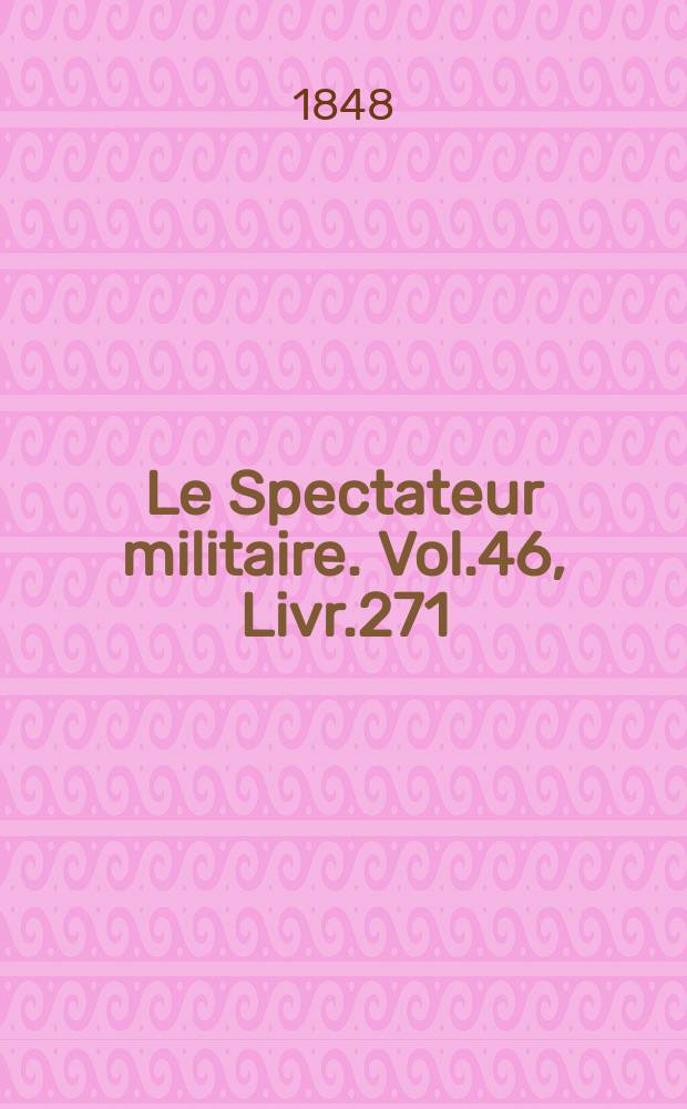 Le Spectateur militaire. Vol.46, Livr.271