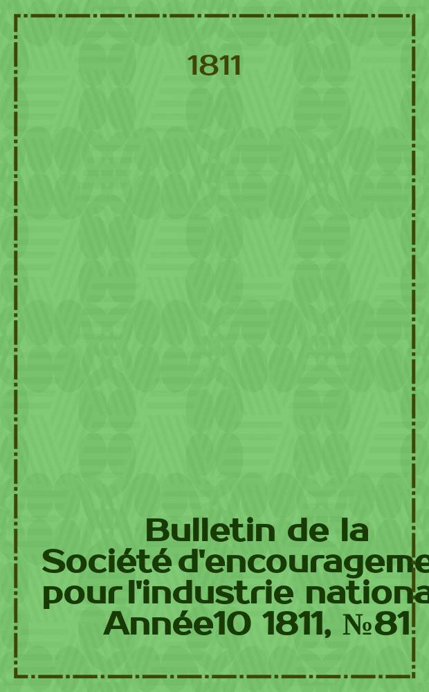 Bulletin de la Société d'encouragement pour l'industrie nationale. Année10 1811, №81