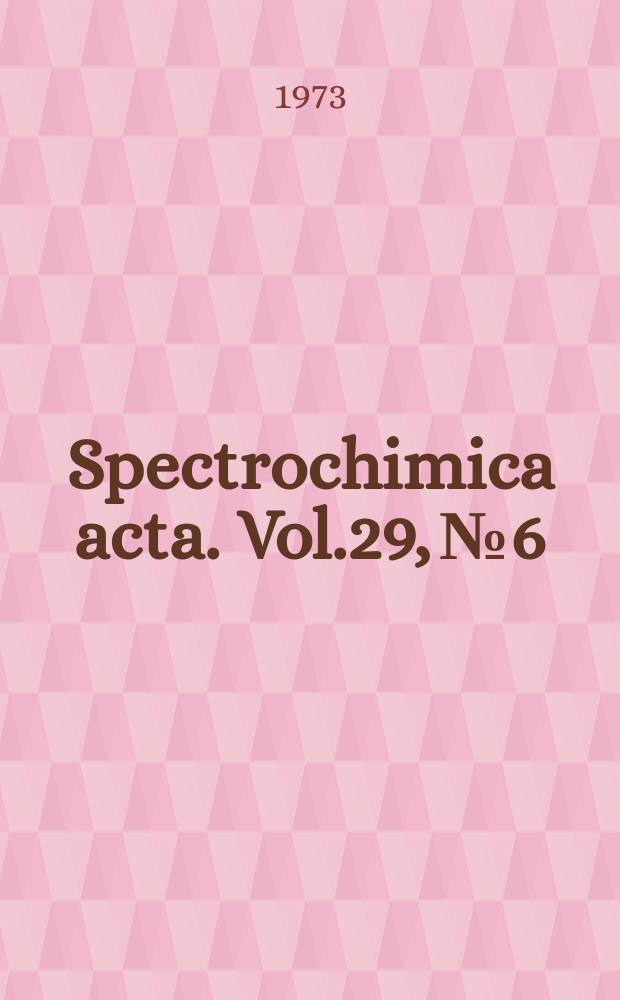 Spectrochimica acta. Vol.29, №6