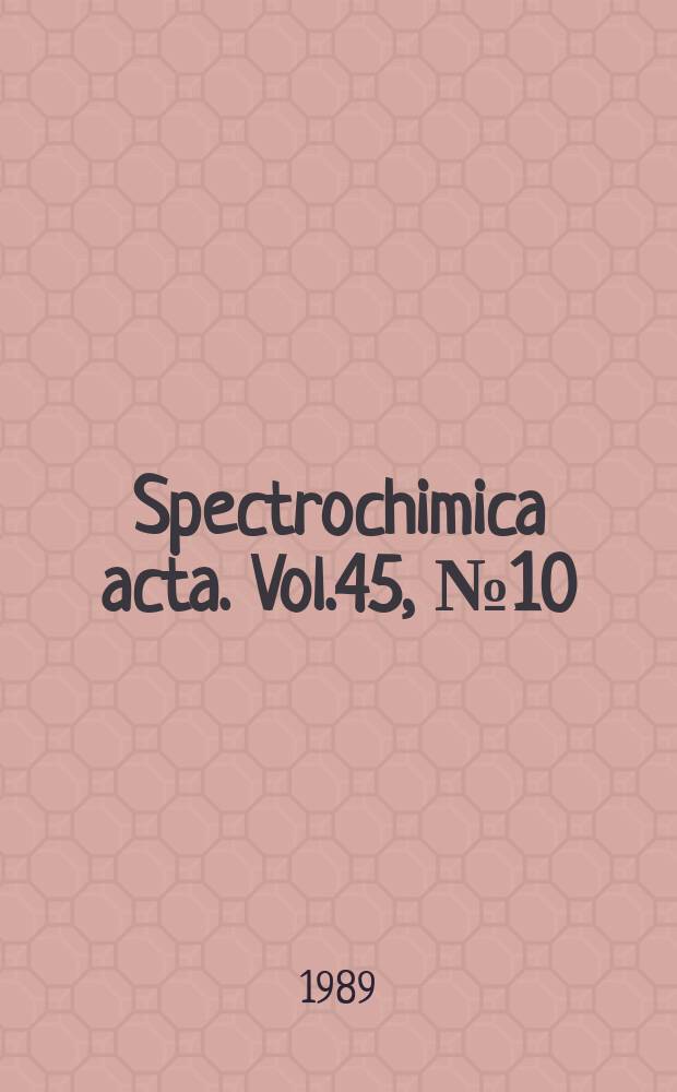 Spectrochimica acta. Vol.45, №10