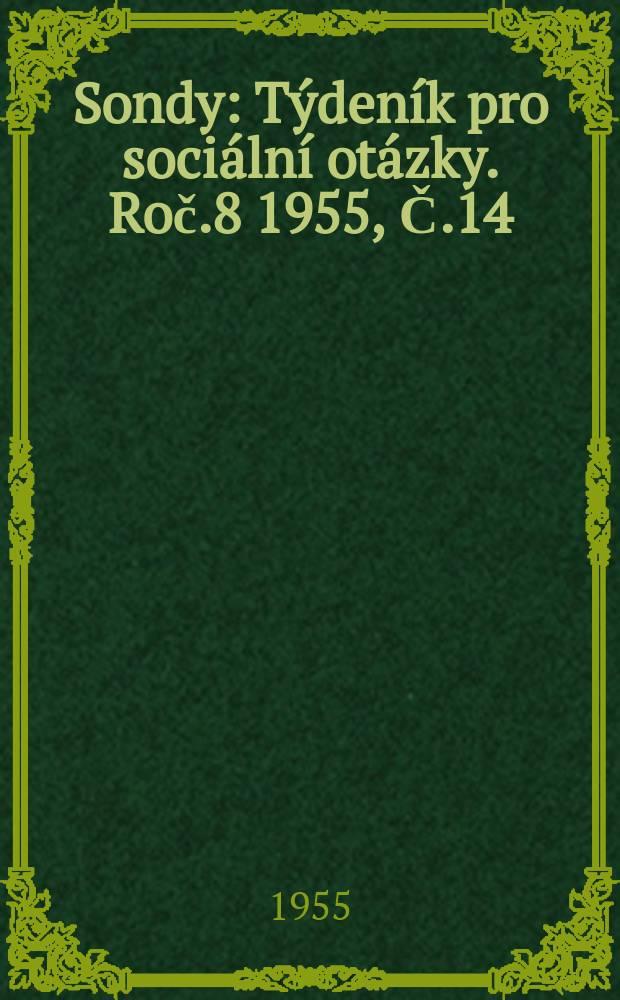 Sondy : Týdeník pro sociální otázky. Roč.8 1955, Č.14