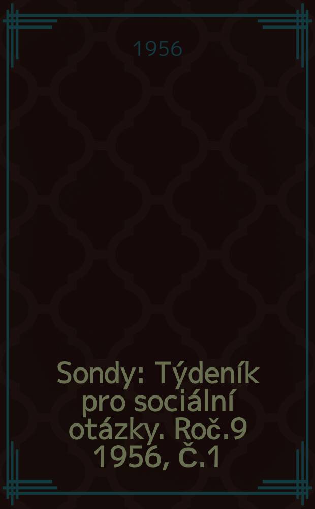 Sondy : Týdeník pro sociální otázky. Roč.9 1956, Č.1