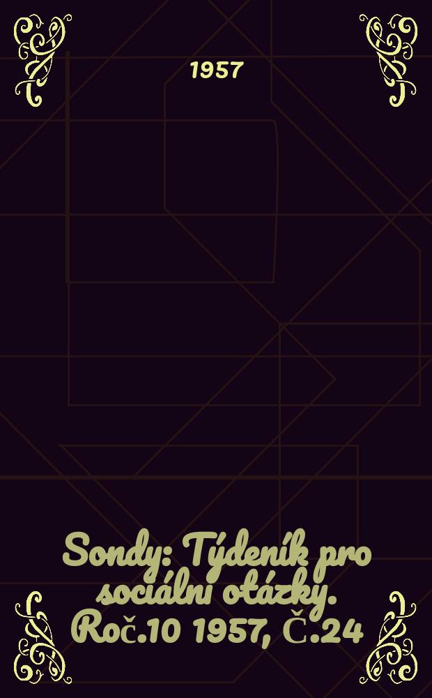 Sondy : Týdeník pro sociální otázky. Roč.10 1957, Č.24