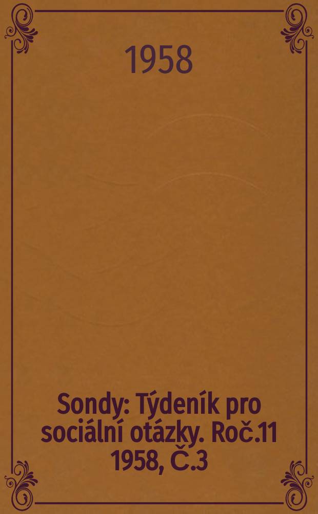 Sondy : Týdeník pro sociální otázky. Roč.11 1958, Č.3