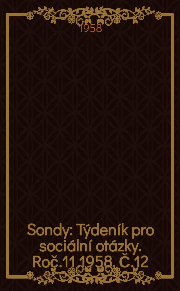 Sondy : Týdeník pro sociální otázky. Roč.11 1958, Č.12