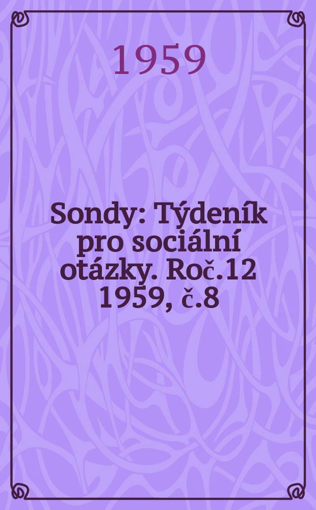 Sondy : Týdeník pro sociální otázky. [Roč.12] 1959, [č.]8